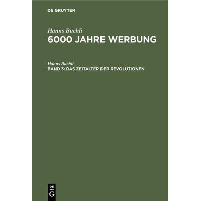 Das Zeitalter der Revolutionen, Gebundene Ausgabe von Hanns Buchli, De Gruyter, 978-3-11-000882-1