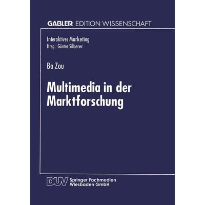 Multimedia in der Marktforschung, Taschenbuch von Bo Zou, Deutscher Universitätsverlag, 978-3-8244-6881-2