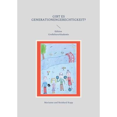 Gibt es Generationengerechtigkeit?, Taschenbuch von Marianne Kopp,Reinhard Kopp, BoD – Books on Demand, 978-3-7562-4643-4
