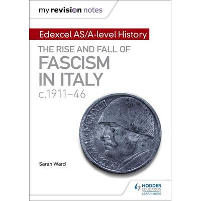 My Revision Notes: Edexcel AS/A-level History: The rise and fall of Fascism in Italy c1911-46, Taschenbuch von Laura Gallagher,Sarah Ward, Hachette