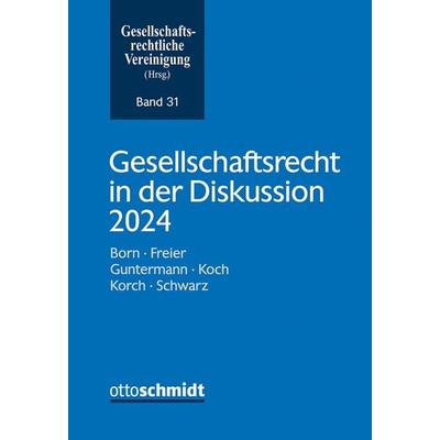 Gesellschaftsrecht in der Diskussion 2024, Taschenbuch von , Verlag Dr. Otto Schmidt KG, 978-3-504-62731-7
