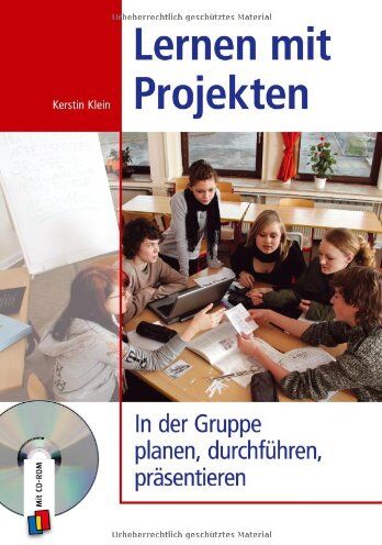 Kerstin Klein - Lernen mit Projekten: In der Gruppe planen, durchführen, präsentieren: In der Gruppe planen, durchführen und präsentieren - Preis vom 30.09.2026 09:01:18 h