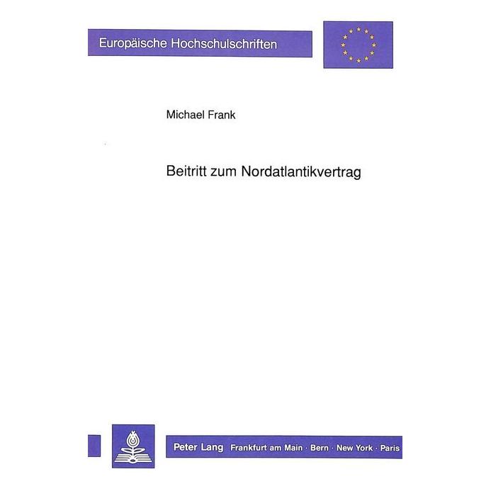 Peter Lang Beitritt zum Nordatlantikvertrag (Deutsch, Softcover, Michael Frank) (56033318)
