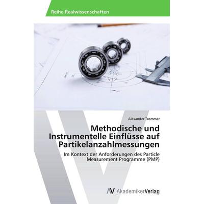 Methodische und Instrumentelle Einflüsse auf Partikelanzahlmessungen, Taschenbuch von Alexander Trommer, AV Akademikerverlag, 978-3-639-63325-2