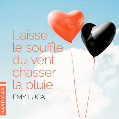 Laisse le souffle du vent chasser la pluie - Emy Luca, Audio, 9782374345772