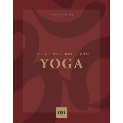 Das große Buch vom Yoga, Gebundene Ausgabe von Anna Trökes, Gräfe und Unzer Verlag GmbH, 978-3-8338-7089-7