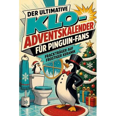 Der ultimative Klo-Adventskalender für Pinguin-Fans