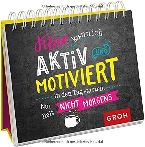 Groh Verlag - Klar kann ich aktiv und motiviert in den Tag starten. Nur halt nicht morgens. - Preis vom 09.10.2026 07:28:09 h