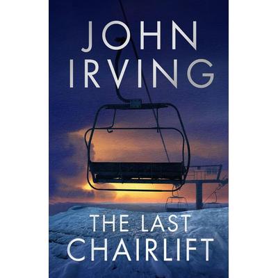 The Last Chairlift, Taschenbuch von John Irving, Simon & Schuster