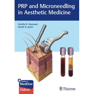 PRP and Microneedling in Aesthetic Medicine, Set von Amelia K. Hausauer,Derek H. Jones, Thieme Medical Publishers, 978-1-62623-904-3