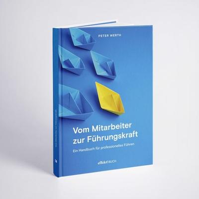 Vom Mitarbeiter zur Führungskraft, Gebundene Ausgabe von Werth Peter, Effekt GmbH