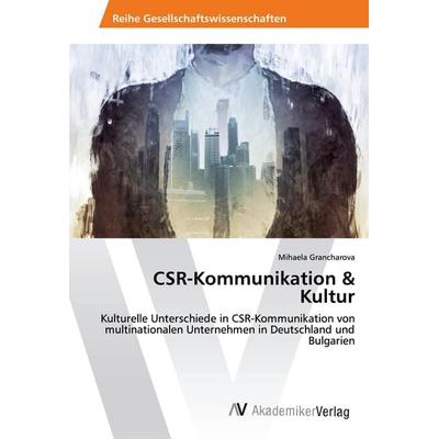 CSR-Kommunikation & Kultur, Taschenbuch von Mihaela Grancharova, AV Akademikerverlag, 978-620-2-22437-6