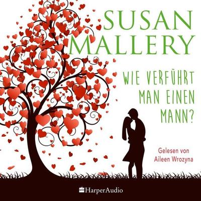 Wie verführt man einen Mann? (ungekürzt) - Susan Mallery, Audio, 9783365008805