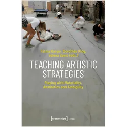 Teaching Artistic Strategies, Fachbücher von Fatma Kargin, Dorothée King, Selena Savi