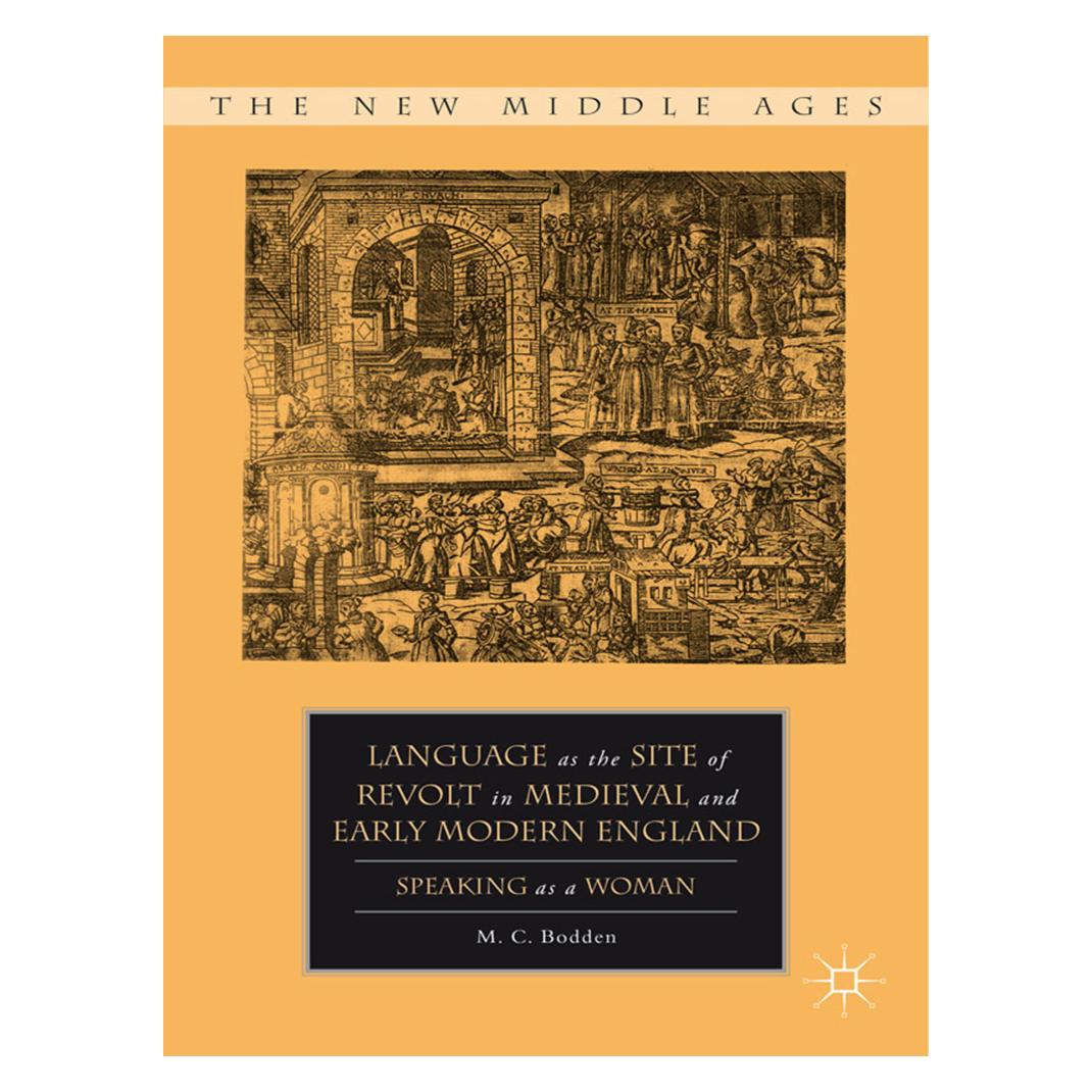Springer Language as the Site of Revolt in Medieval and Early Modern England (Englisch, Softcover, M. C. Bodden) (55843937)
