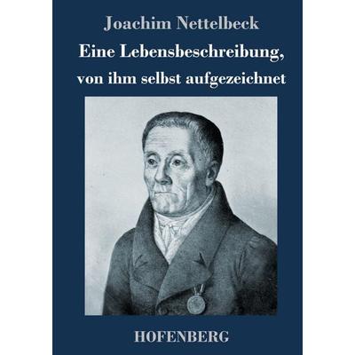 Eine Lebensbeschreibung, von ihm selbst aufgezeichnet, Gebundene Ausgabe von Joachim Nettelbeck, Henricus - Edition Deutsche Klassik,