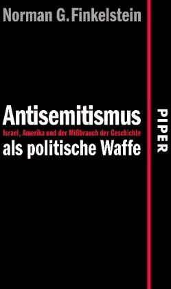 Finkelstein, Norman G. - Antisemitismus als politische Waffe: Israel, Amerika und der Mißbrauch der Geschichte - Preis vom 14.10.2026 23:07:16 h