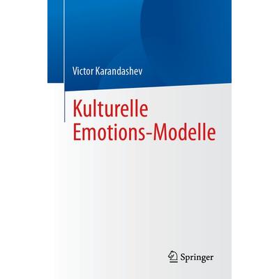 Kulturelle Emotions-Modelle, Taschenbuch von Victor Karandashev, Springer, 978-3-031-39962-6