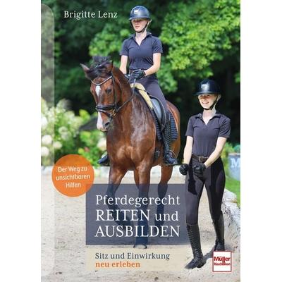Pferdegerecht reiten und ausbilden, Gebundene Ausgabe von Brigitte Lenz, Müller Rüschlikon, 978-3-275-02336-3