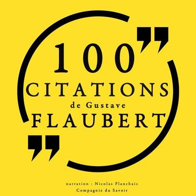 100 citations de Gustave Flaubert - Gustave Flaubert, Audio, 9782821109810