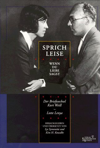 Lys Symonette - Sprich leise, wenn du Liebe sagst: Der Briefwechsel Kurt Weill - Lotte Lenya - Preis vom 14.10.2026 23:07:16 h
