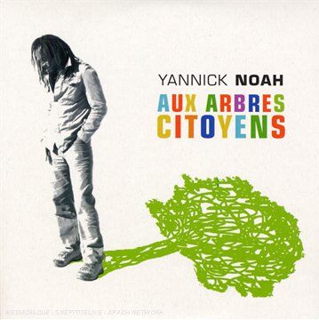 Yannick Noah - Aux Arbres Citoyens - Preis vom 27.09.2026 03:53:48 h