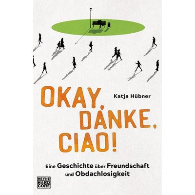 Okay, danke, ciao!, Taschenbuch von Katja Hübner, Heyne