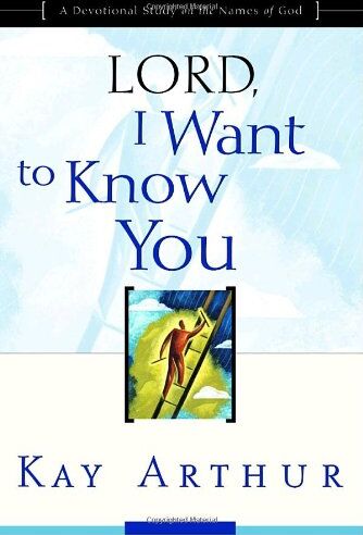 Kay Arthur - Lord, I Want to Know You: A Devotional Study on the Names of God - Preis vom 09.10.2026 07:28:09 h