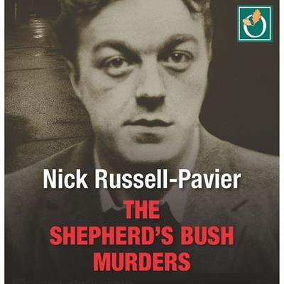 The Shepherd's Bush Murders - Nick Russell-Pavier, Audio, 9781839639876