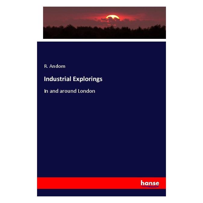 Hansebooks Industrial Explorings (Englisch, Softcover, R Andom) (55983517)