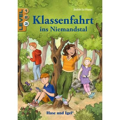 Klassenfahrt ins Niemandstal / Level 3, Taschenbuch von Judith Le Huray, Hase und Igel Verlag, 978-3-86316-522-2