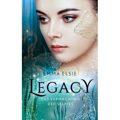 Legacy, Taschenbuch von Emma Elsie, BoD – Books on Demand, 978-3-7562-3106-5