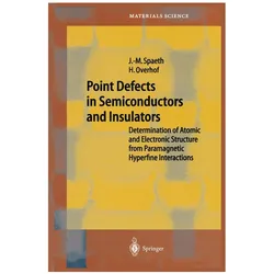 Point Defects in Semiconductors and Insulators, Fachbücher von Harald Overhof, Johann-Martin Spaeth