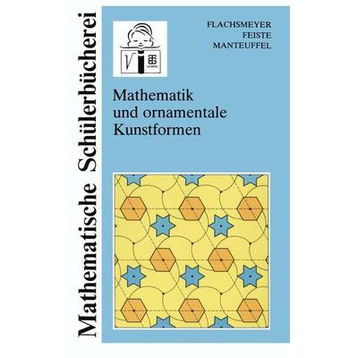 Mathematik und ornamentale Kunstformen, Taschenbuch von Uwe Feiste,Karl Manteuffel, Vieweg & Teubner, 978-3-322-00679-0
