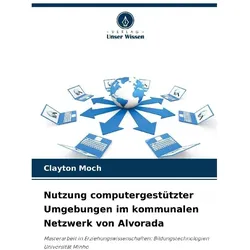 Nutzung computergestützter Umgebungen im kommunalen Netzwerk von Alvorada, Ratgeber von Clayton Moch