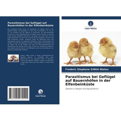 Parasitismus bei Geflügel auf Bauernhöfen in der Elfenbeinküste, Taschenbuch von Frédéric Stéphane Singa Niatou, Verlag Unser Wissen,