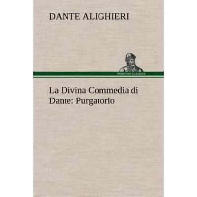 La Divina Commedia di Dante: Purgatorio, Gebundene Ausgabe von Dante Alighieri, Tredition, 978-3-8491-2383-3