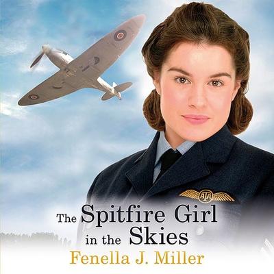 The Spitfire Girl in the Skies - Fenella J. Miller, Audio, 9781788897778