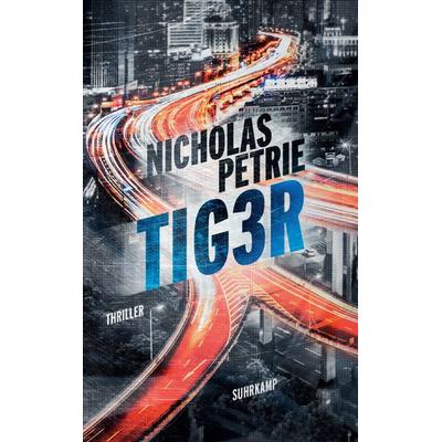 TIG3R - Thriller (Peter-Ash-Serie 2), Taschenbuch von Nicholas Petrie, Suhrkamp, 978-3-518-46821-0
