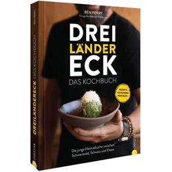Perry:Dreiländereck: Das Kochbuch, Ratgeber von Benjamin Perry