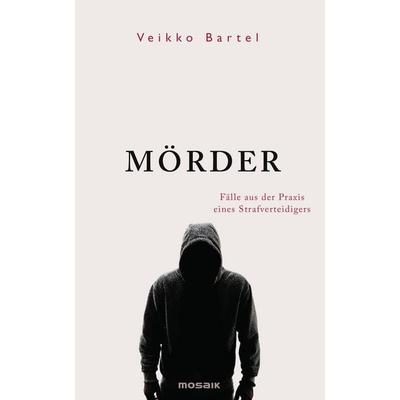 Mörder, Gebundene Ausgabe von Veikko Bartel, Mosaik, 978-3-442-39348-0