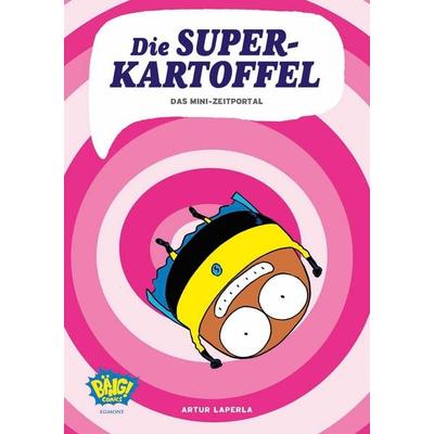 Die Superkartoffel - Das Mini-Zeitportal, Taschenbuch von Artur Laperla, Egmont Bäng, 978-3-7704-0738-5