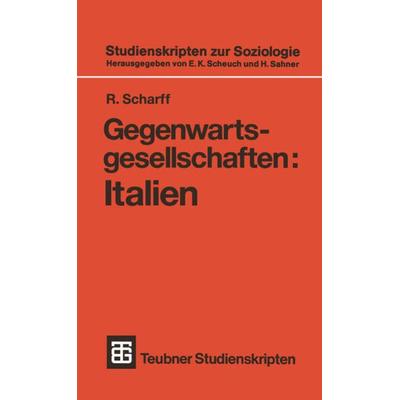 Gegenwartsgesellschaften: Italien, Taschenbuch von R. Scharff, Vieweg & Teubner, 978-3-519-00135-5