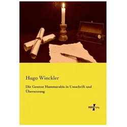 Die Gesetze Hammurabis in Umschrift und Übersetzung, Fachbücher von Hugo Winckler