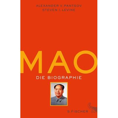 Mao, Gebundene Ausgabe von Alexander V. Pantsov,Steven I. Levine, S. Fischer Verlag, 978-3-10-061610-4