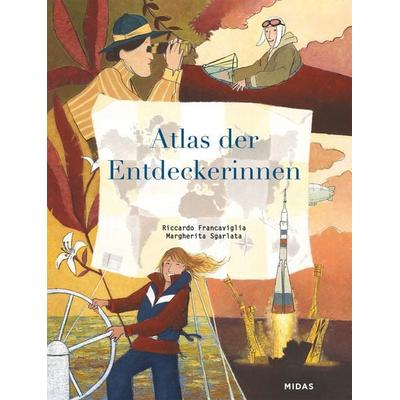 Atlas der Entdeckerinnen, Gebundene Ausgabe von Riccardo Francaviglia, Midas Kinderbuch, 978-3-03876-240-9