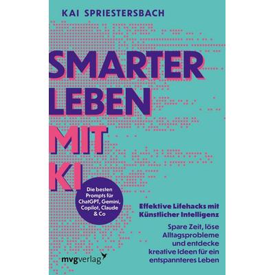 Smarter leben mit KI, Taschenbuch von Kai Spriestersbach, Mvg, 978-3-7474-0755-4