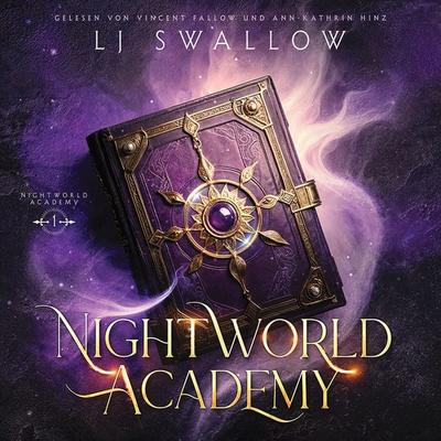 Nightworld Academy - Die Schule für Hexen, Vampire und Werwölfe - Fantasy Hörbuch - Lj Swallow, Audio, 4099995641776