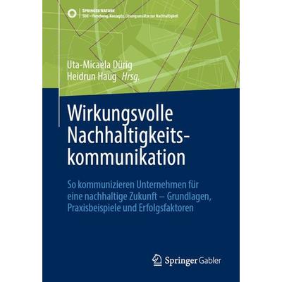 Wirkungsvolle Nachhaltigkeitskommunikation, Taschenbuch von , Springer Fachmedien Wiesbaden GmbH, 978-3-658-45226-1