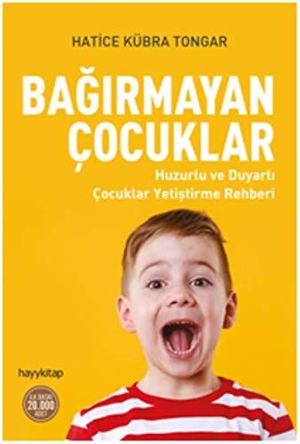 Hatice Kübra Tongar - Bagirmayan Cocuklar: Huzurlu ve Duyarli Cocuklar Yetistirme Rehberi - Preis vom 12.10.2026 11:37:12 h